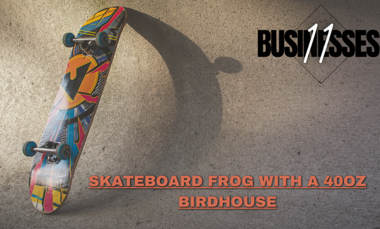 skateboard frog with a 40oz birdhouse