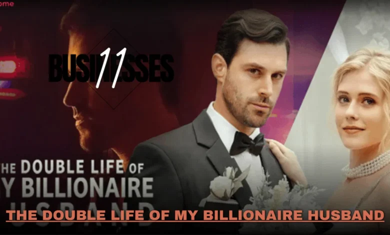 The Double Life of My Billionaire Husband