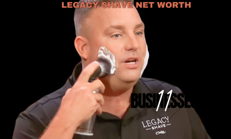 legacy shave net worth