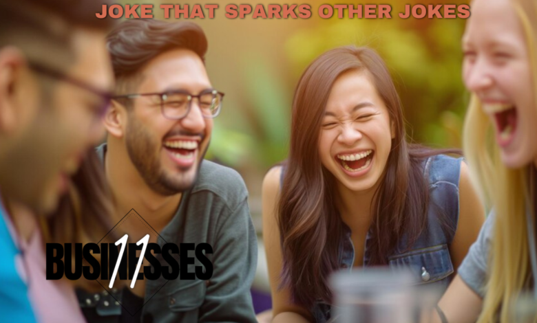 joke that sparks other jokes